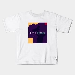 Im a father,is dad Kids T-Shirt